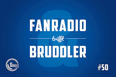 Titelbild für Folge 50 des Podcasts "Fanradio trifft Bruddler".